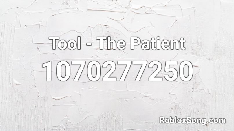 Tool - The Patient Roblox ID