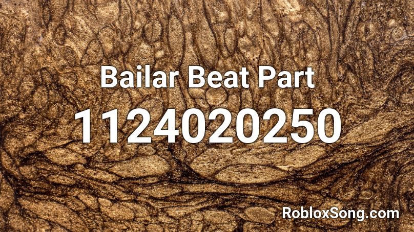 Bailar Beat Part Roblox ID