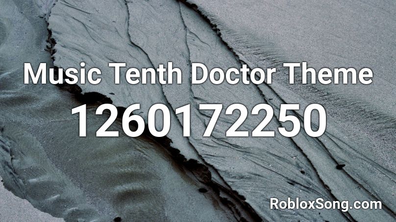 Music Tenth Doctor Theme Roblox Id Roblox Music Codes - doctor who theme roblox