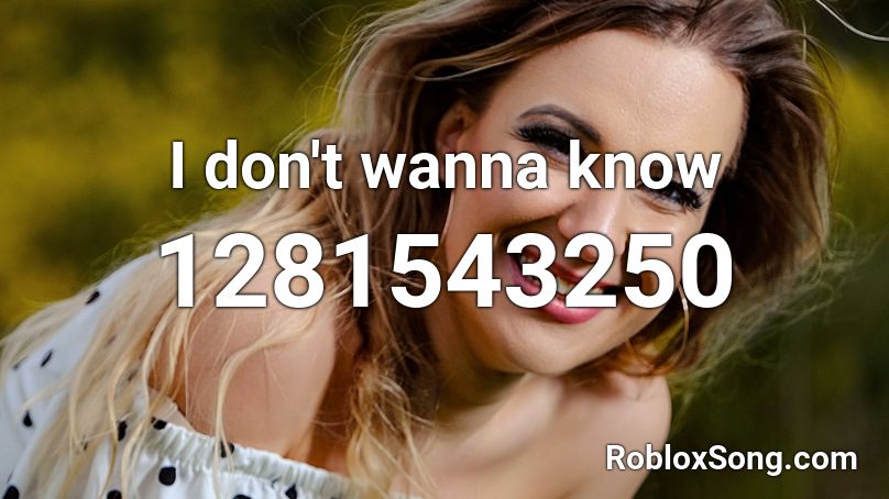 I don't wanna know Roblox ID