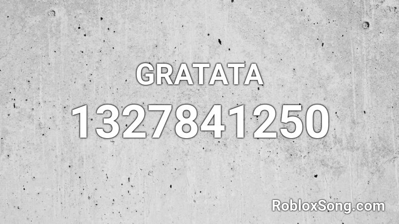 GRATATA  Roblox ID