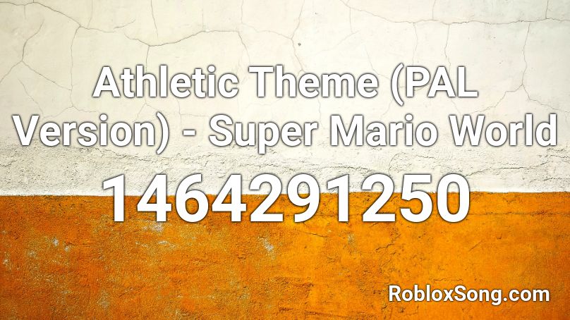 Athletic Theme (PAL Version) - Super Mario World Roblox ID