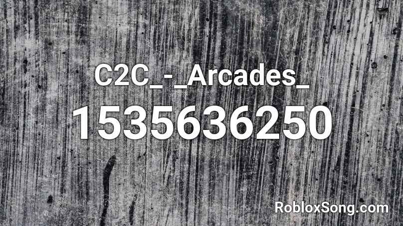 C2C_-_Arcades_ Roblox ID