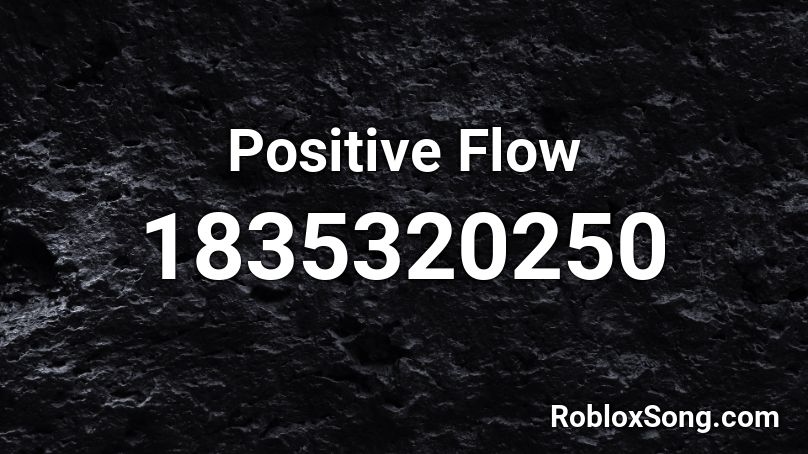 Positive Flow Roblox ID