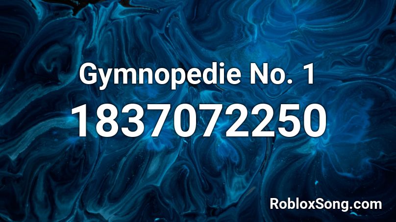 Gymnopedie No. 1 Roblox ID