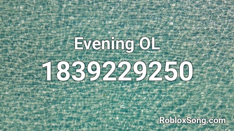 Evening OL Roblox ID