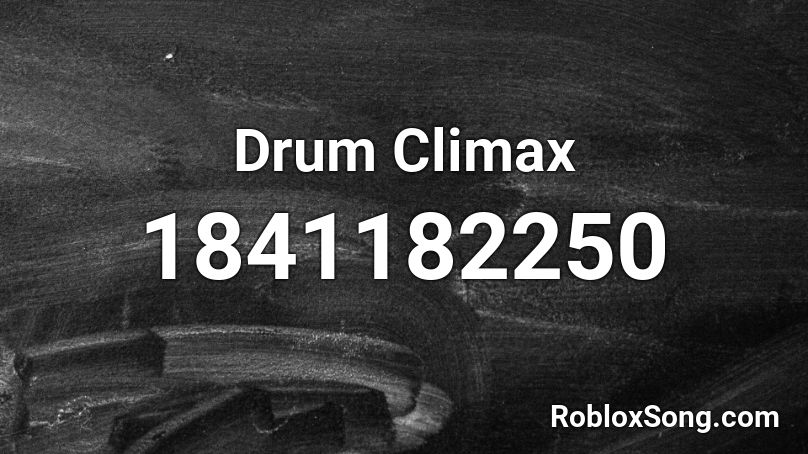 Drum Climax Roblox ID