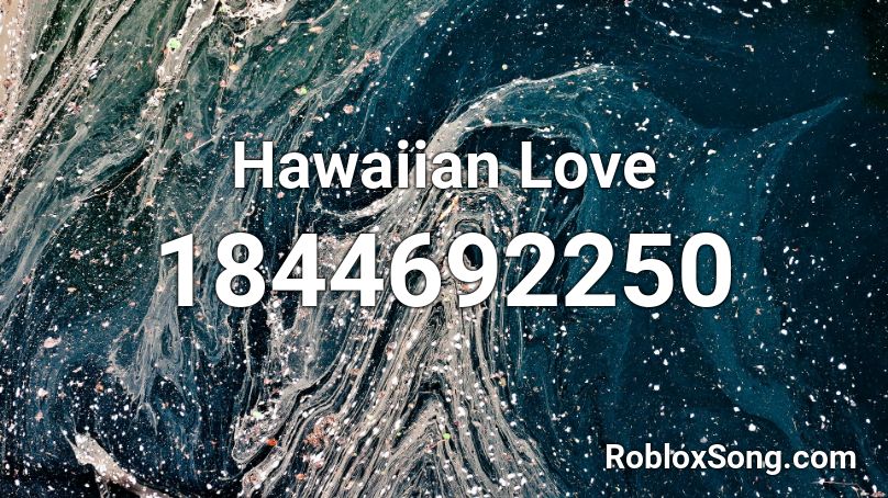 Hawaiian Love Roblox ID