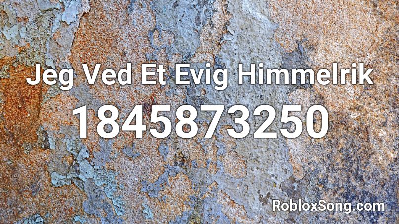 Jeg Ved Et Evig Himmelrik Roblox ID