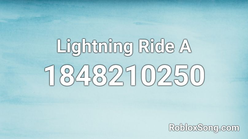 Lightning Ride A Roblox ID