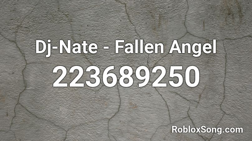 Dj-Nate - Fallen Angel Roblox ID