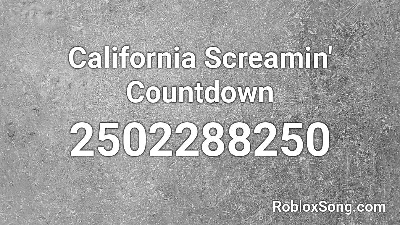 California Screamin' Countdown Roblox ID