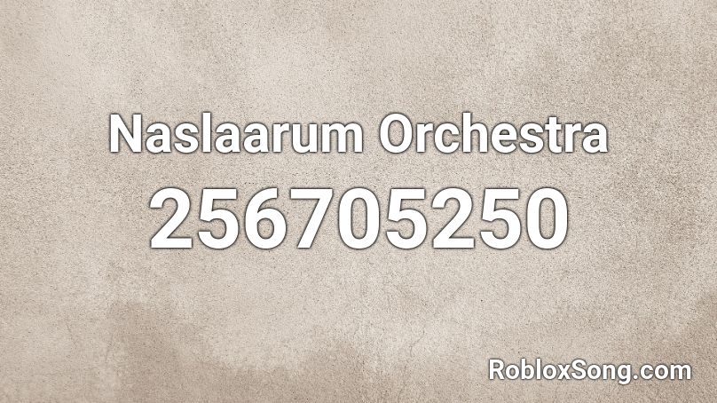 Naslaarum Orchestra Roblox ID