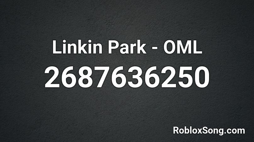 Linkin Park - OML Roblox ID