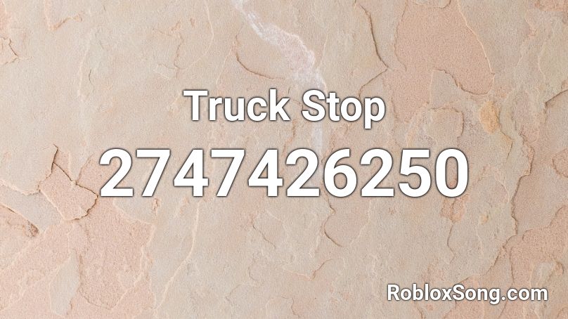 Truck Stop Roblox ID