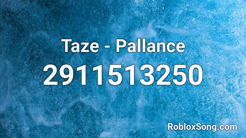 Taze - Pallance Roblox ID