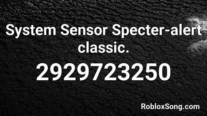 System Sensor Specter-alert classic. Roblox ID