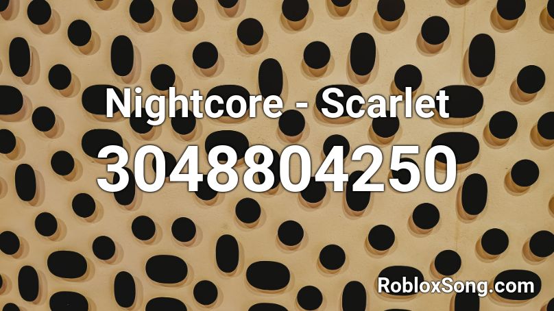 Nightcore - Scarlet Roblox ID