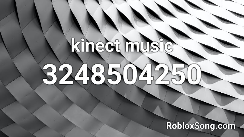 kinect music Roblox ID