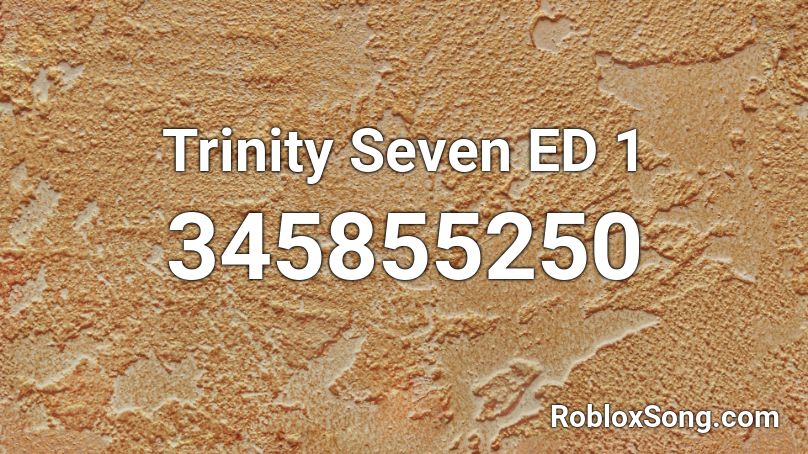 Trinity Seven ED 1 Roblox ID