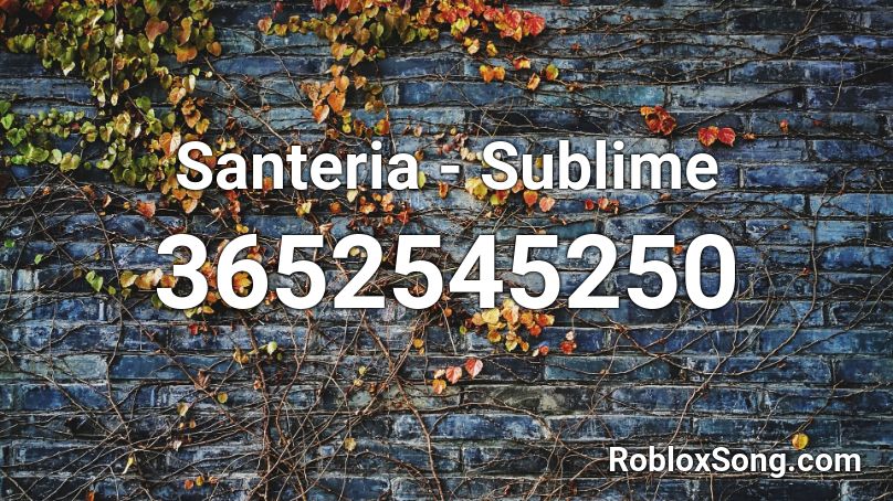 Santeria - Sublime Roblox ID