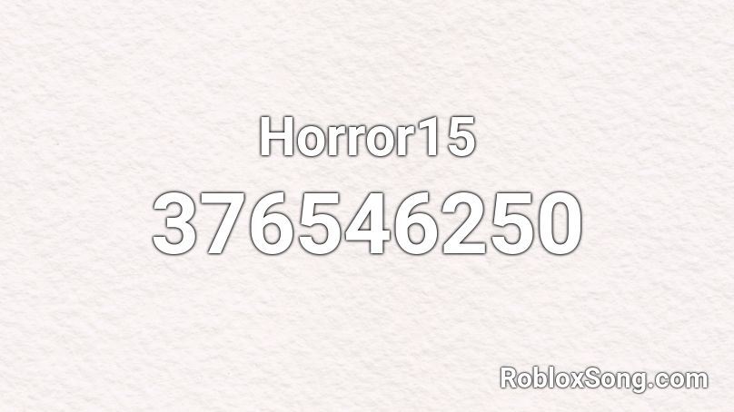 Horror15 Roblox ID