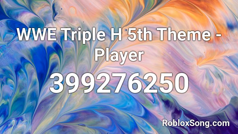 Wwe Triple H 5th Theme Player Roblox Id Roblox Music Codes - triple h theme song roblox id