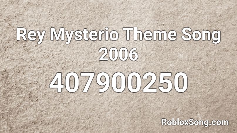 Rey Mysterio Theme Song 2006 Roblox Id Roblox Music Codes - roblox 2006 theme id