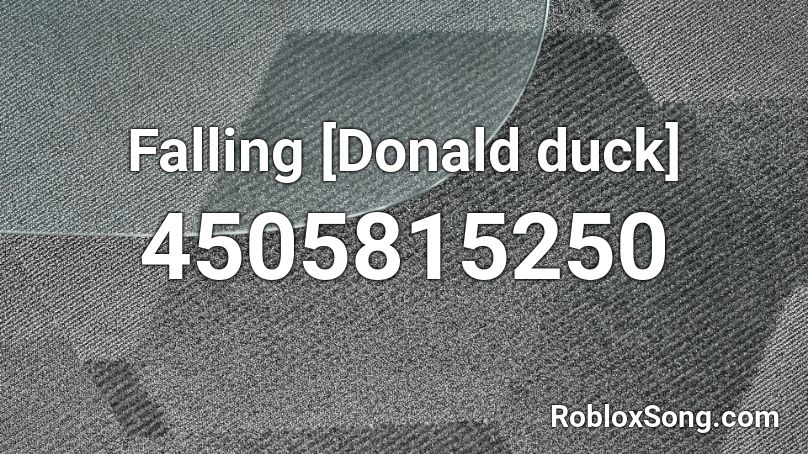 Falling [Donald duck] Roblox ID