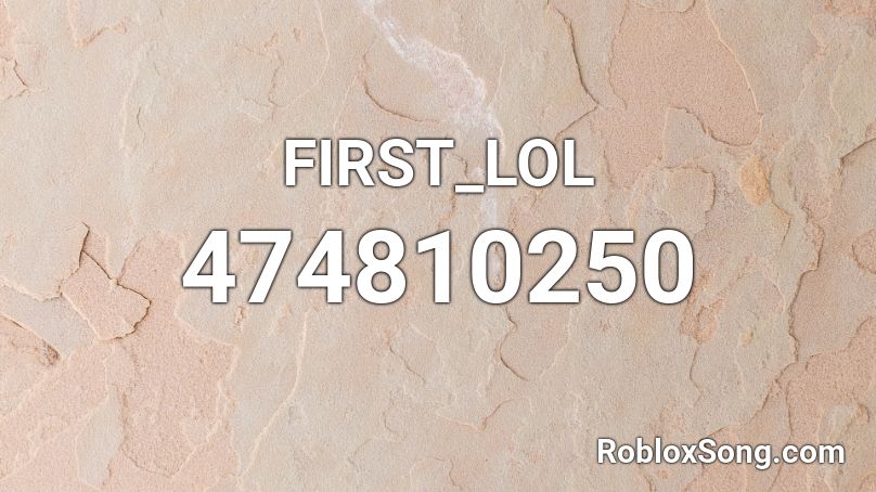 FIRST_LOL Roblox ID