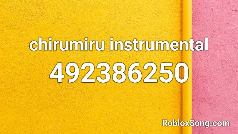 chirumiru instrumental Roblox ID