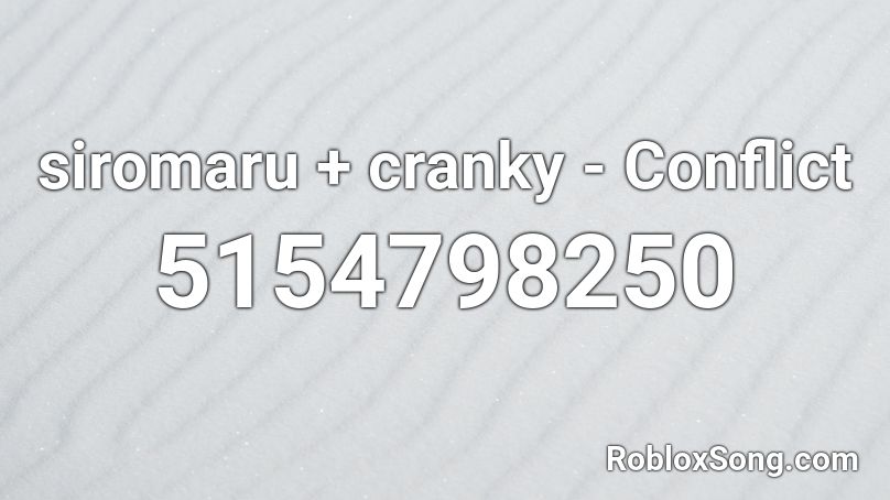 siromaru + cranky - Conflict Roblox ID