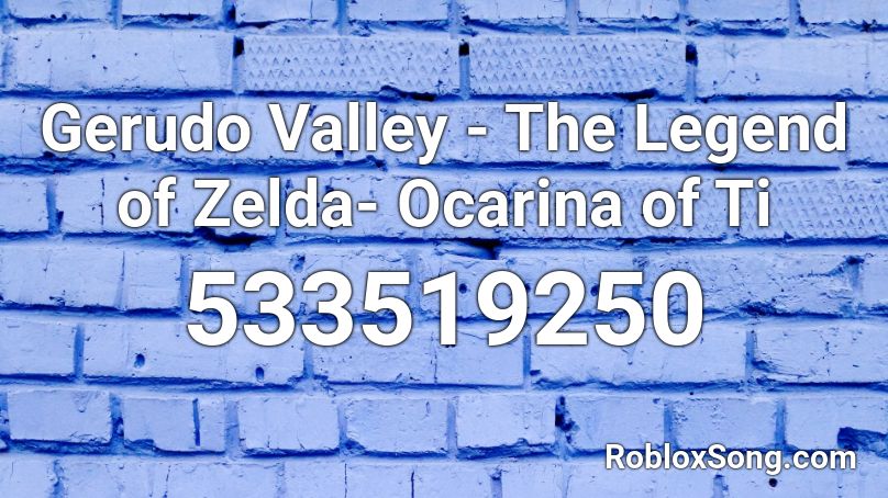 Gerudo Valley - The Legend of Zelda- Ocarina of Ti Roblox ID