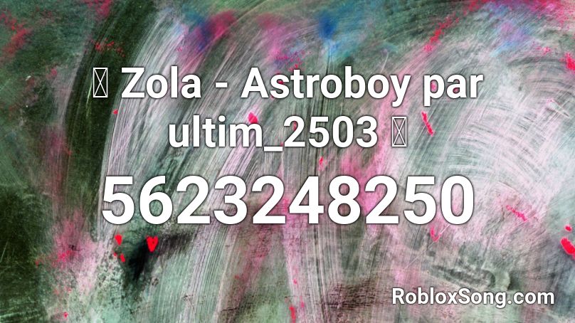 👻 Zola - Astroboy par ultim_2503 👻 Roblox ID
