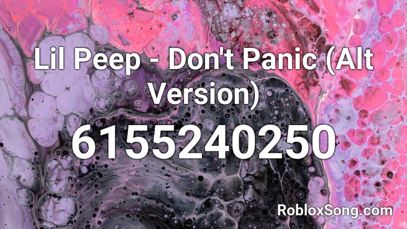 Lil Peep - Don't Panic (Alt Version) Roblox ID