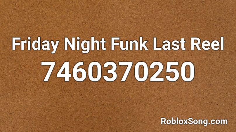 Friday Night Funk Last Reel Roblox ID