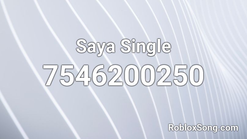 Saya Single Roblox ID