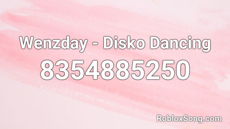 Wenzday - Disko Dancing Roblox ID