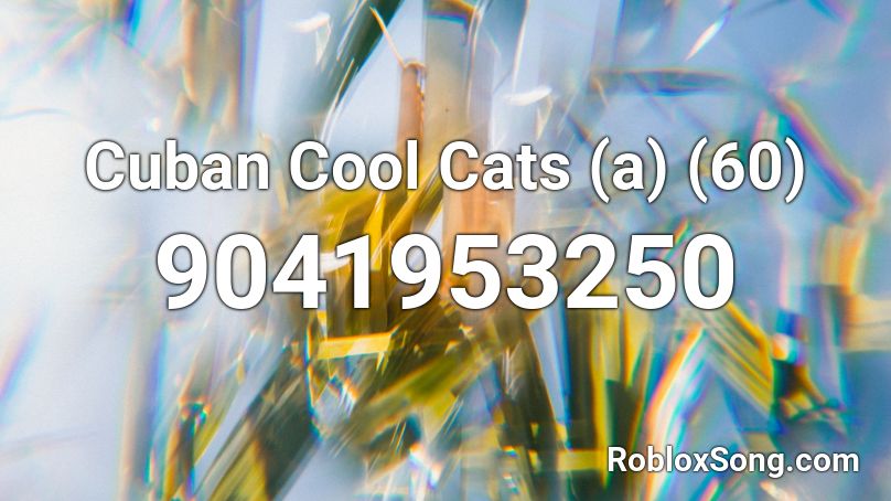Cuban Cool Cats (a) (60) Roblox ID