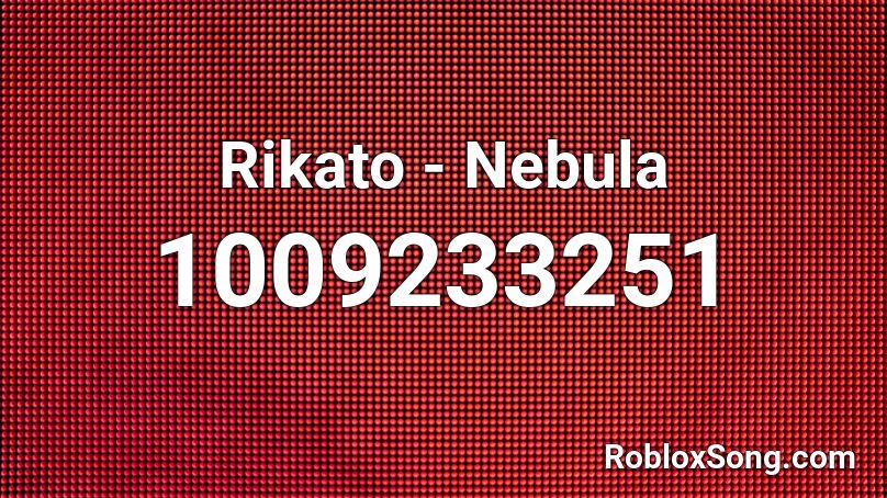 Rikato - Nebula Roblox ID