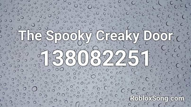 The Spooky Creaky Door Roblox ID
