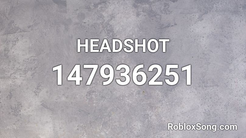 HEADSHOT Roblox ID