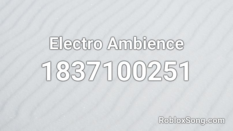 Electro Ambience Roblox ID