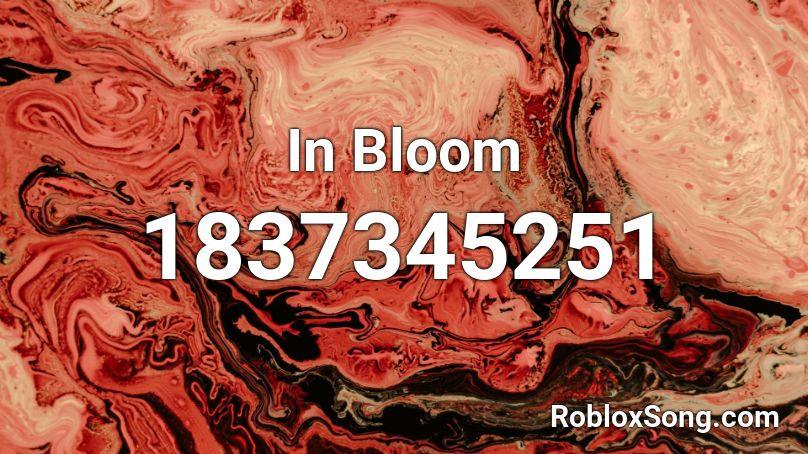 In Bloom Roblox ID
