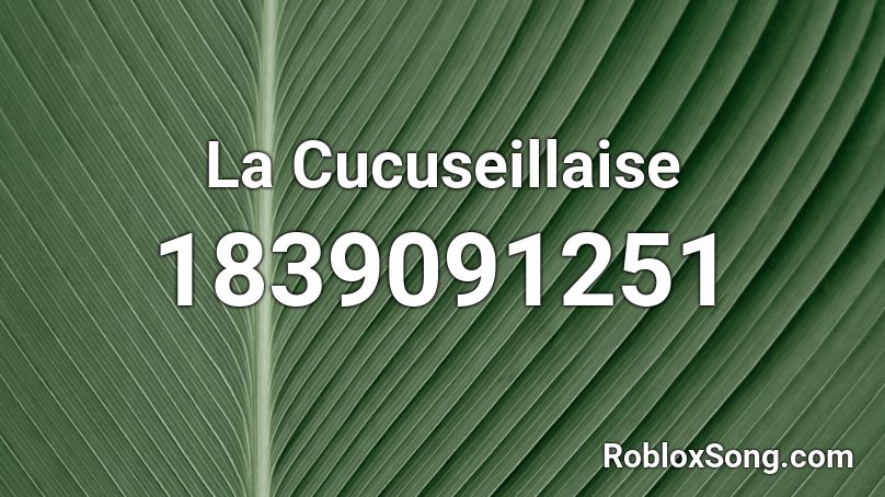 La Cucuseillaise Roblox ID