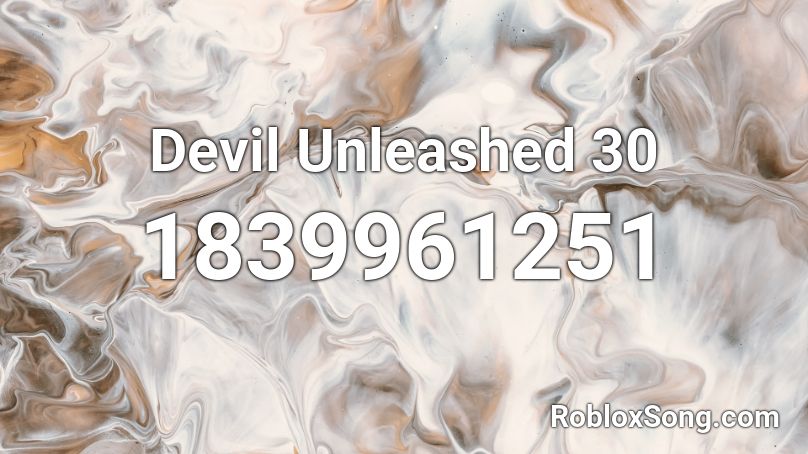 Devil Unleashed 30 Roblox ID