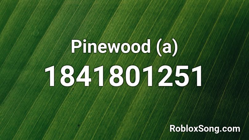 Pinewood (a) Roblox ID