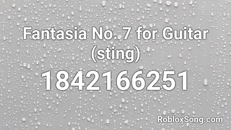 Fantasia No. 7 for Guitar (sting) Roblox ID