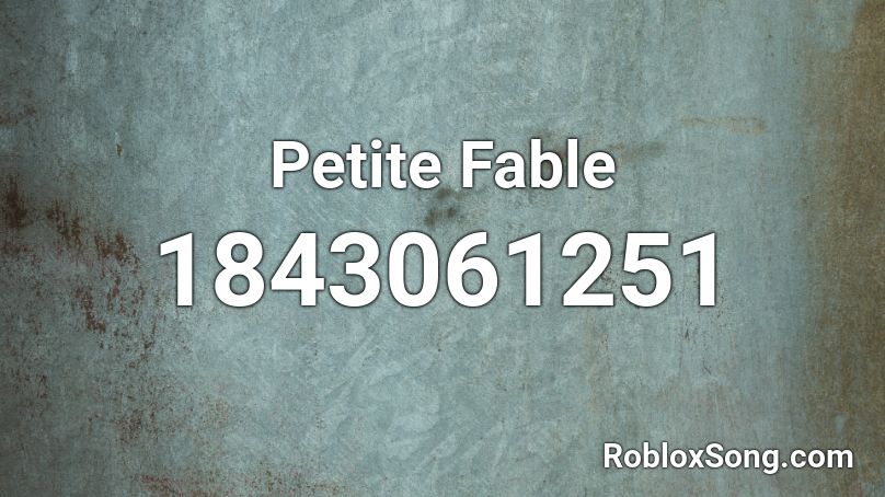 Petite Fable Roblox ID