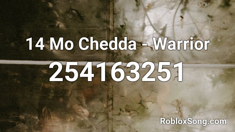 14 Mo Chedda - Warrior Roblox ID